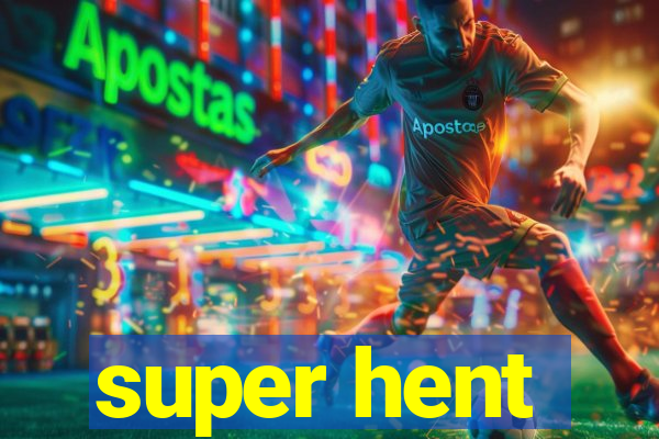 super hent